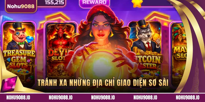 TRÁNH XA NHỮNG ĐỊA CHỈ GIAO DIỆN SƠ SÀI