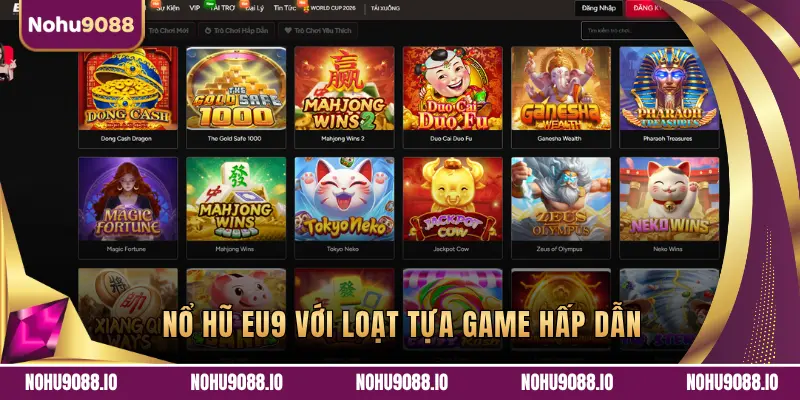 NỔ HŨ EU9 VỚI LOẠT TỰA GAME HẤP DẪN