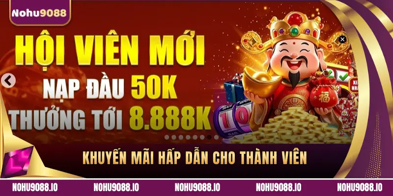 Khuyến mãi hấp dẫn cho thành viên