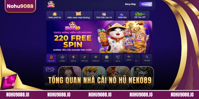 TỔNG QUAN NHÀ CÁI NỔ HŨ NEKO89